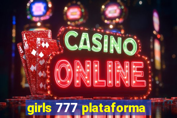 girls 777 plataforma